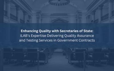 Enhancing Quality with Secretaries of State: iLAB’s Expertise Delivering Quality Assurance and Testing Services in Government Contracts