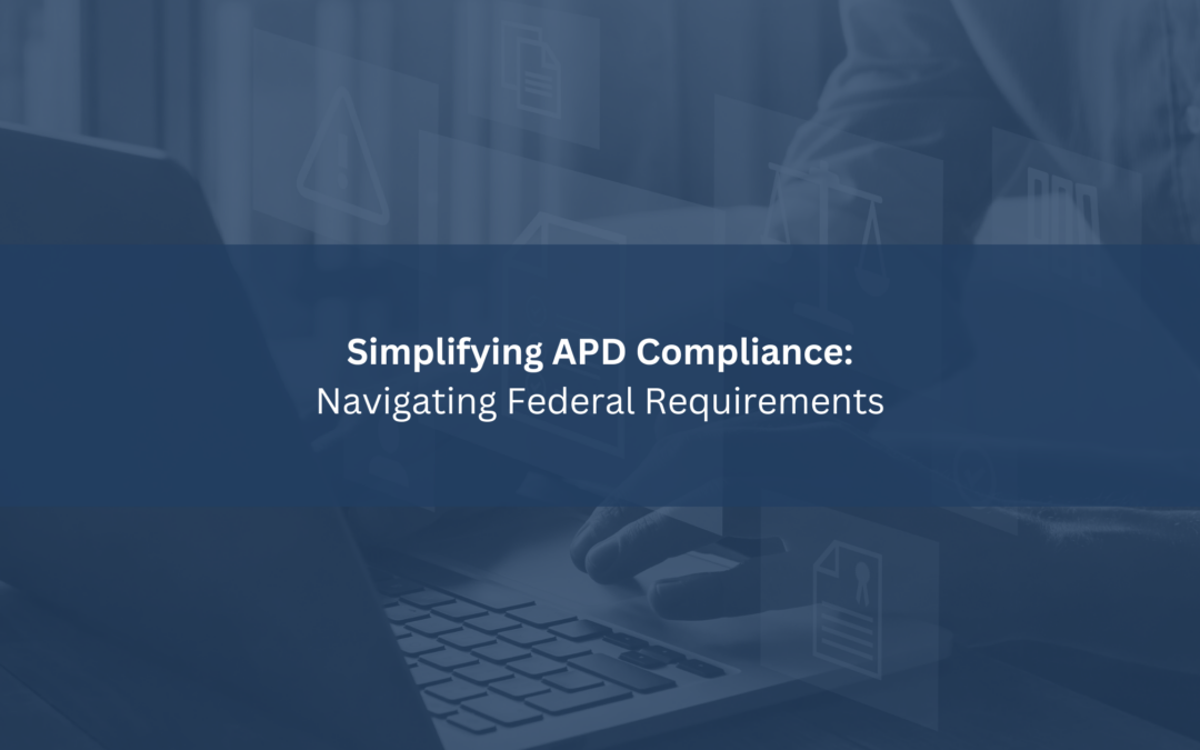 Simplifying APD Compliance: Navigating Federal Requirements